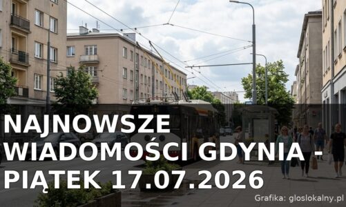 Najnowsze wiadomości Gdynia – Piątek 17.07.2026