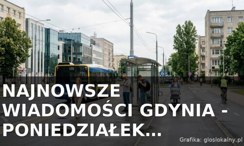Najnowsze wiadomości Gdynia – Poniedziałek 20.07.2026
