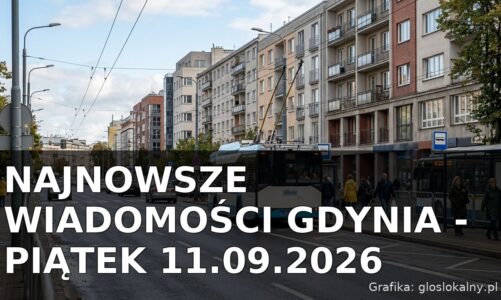 Najnowsze wiadomości Gdynia – Piątek 11.09.2026