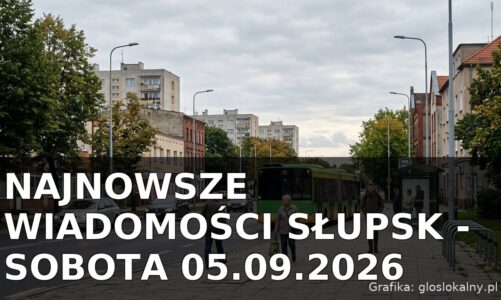 Najnowsze wiadomości Słupsk – Sobota 05.09.2026